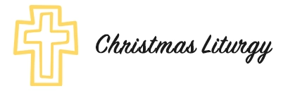 Christmas Liturgy prepared