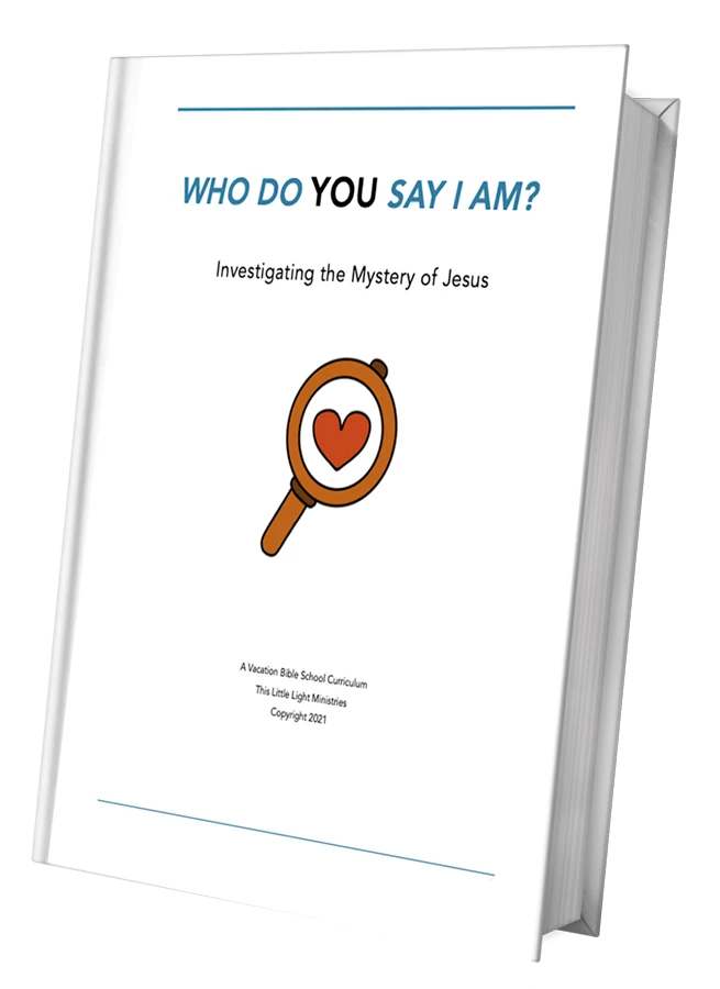 Who Do YOU Say I Am? Vacation Fun and effective bible study curriculum.